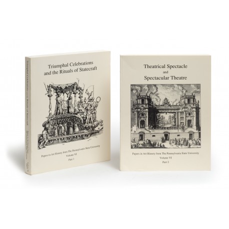 All the world’s a stage… Art and pageantry in the Renaissance and Baroque. Part l: Triumphal celebrations and the rituals of stagecraft § Part 2: Theatrical spectacle and spectacular theatre (Papers in Art History from the Pennsylvania State University, 6)