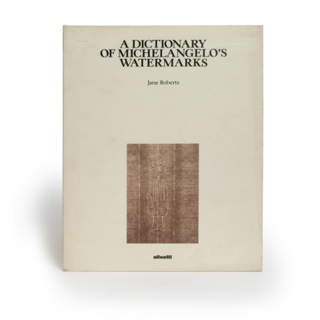 A dictionary of Michelangelo’s watermarks (published on the occasion of the exhibition ‘Michelangelo draughtsman’ at the National Gallery of Art, Washington, DC, 9 October-11 December 1988)