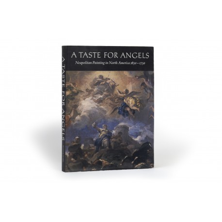 A Taste for angels : Neapolitan painting in North America 1650-1750 (catalogue of an exhibition held at the Yale University Art Gallery, New Haven, CT, 9 September-27 November 1987; John and Mable Ringling Museum of Art, Sarasota, FL, 13 January-13 March 1988; and at the Nelson-Atkins Museum of Art, Kansas City, MO., 30 April-12 June 1988)