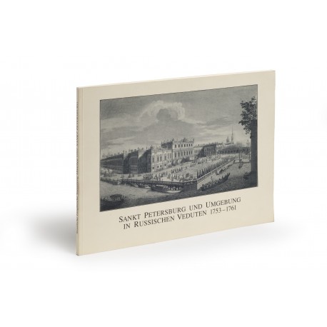 Sankt Petersburg und Umgebung in Russischen Veduten 1753-1761 : Zwei Kupferstichfolgen nach Michail Ivanovic Machaev : herausgegeben von der Kaiserlichen Akademie der Wissenschaften zu Sankt Petersburg (catalogue of an exhibition of the Staatliche Graphische Sammlung held in the Neue Pinakothek, Munich, 19 July-27 September 1992)