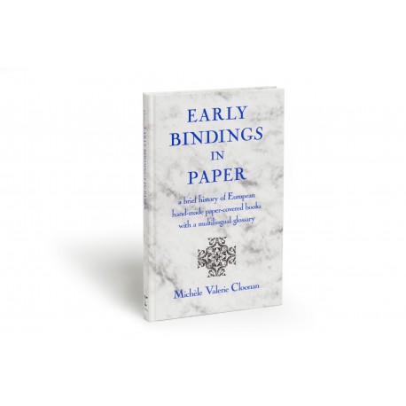 Early bindings in paper : a brief history of European hand-made paper-covered books with a multilingual glossary
