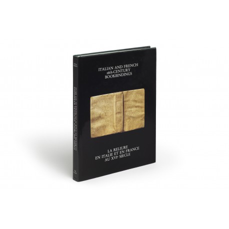 Italian and French 16th-century bookbindings : La Reliure en Italie et en France au XVIe siècle : New revised edition with corrections and additions