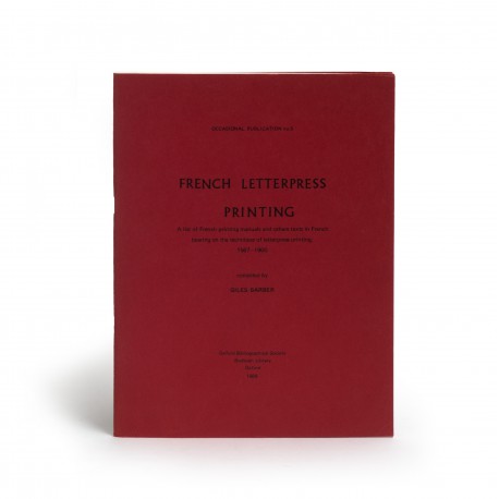 French letterpress printing : a list of French printing manuals and others [sic] texts in French bearing on the technique of letterpress printing, 1567-1900 (Occasional publication, 5)