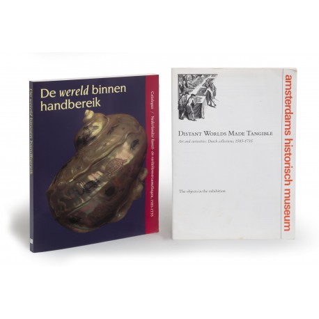 De wereld binnen handbereik. Nederlandse kunst- en rariteitenverzamelingen 1585-1735 : Catalogus (catalogue of an exhibition held at the Amsterdams Historisch Museum, Amsterdam, 26 June-11 October 1992)