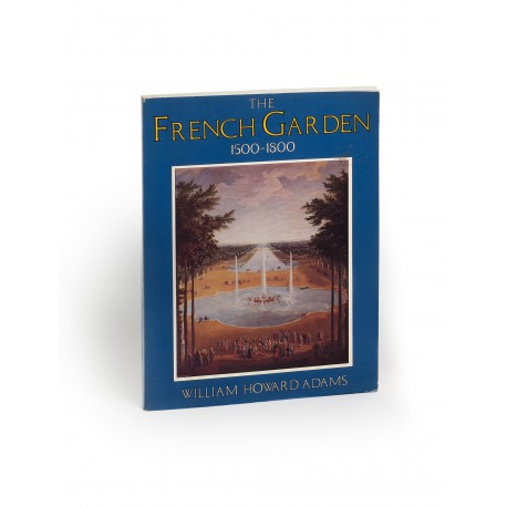 The French garden 1500-1800 (World Landscape Art & Architecture Series)