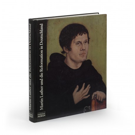 Martin Luther und die Reformation in Deutschland. Ausstellung zum 500. Geburtstag Martin Luthers (catalogue of an exhibition held at the Germanisches Nationalmuseum Nürnberg, 25 June-25 September 1983)