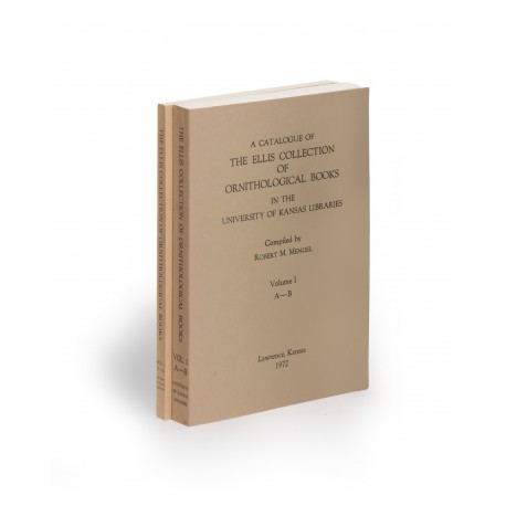 A Catalogue of the Ellis Collection of Ornithological Books in the University of Kansas Libraries, 1: A-B § 2: C-D (University of Kansas Publications, Library series, 33 & 48)