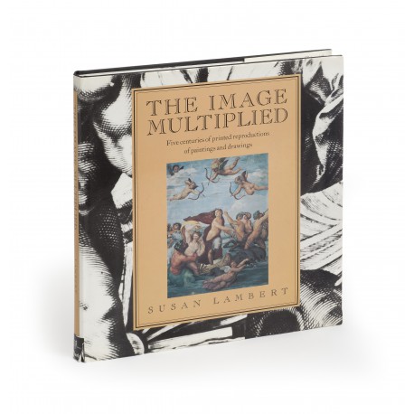 The image multiplied : five centuries of printed reproductions of paintings and drawings (catalogue accompanying an exhibition)