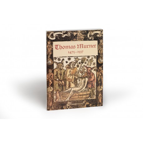 Thomas Murner : Elsässischer Theologe und Humanist 1475-1537 (catalogue of an exhibition held at the Badische Landesbibliothek, Karlsruhe; and Bibliothèque nationale et universitaire de Strasbourg)