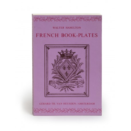 French book-plates. A handbook to the study of French ex-libris their makers and owners, from the last part of the sixteenth century to the end of the nineteenth century… Second edition, greatly enlarged