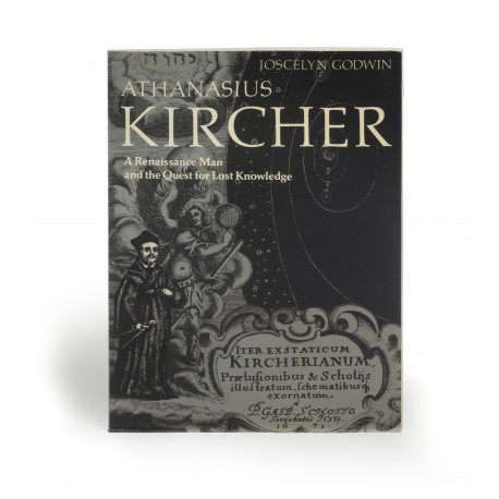Athanasius Kircher : a Renaissance man and the quest for lost knowledge