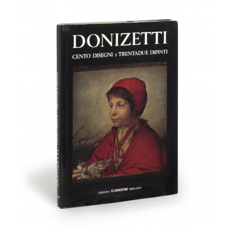 Donizetti : Cento disegni e trentadue dipinti : Introduzione di Enzo Fabiani