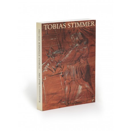 Spätrenaissance am Oberrhein : Tobias Stimmer 1539-1584 (catalogue of an exhibition held in the Kunstmuseum, Basel, 23 September-9 December 1984)