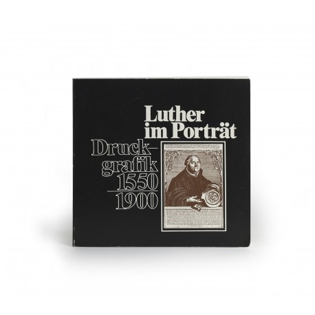 Luther im Porträt : Druckgrafik 1550-1900 (catalogue of an exhibition organised by Stadt Bad Oeynhausen and held in Bad Homburg, 13 October-23 October 1983; also shown elsewhere, 1983-1984)