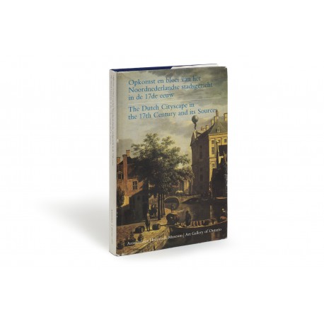 Opkomst en bloei van het Noordnederlandse stadsgezicht in de 17de eeuw / The Dutch cityscape in the 17th century and its sources (catalogue of an exhibition held at the Amsterdams Historisch Museum, Amsterdam, 17 June-28 August 1977; and Art Gallery of Ontario, Toronto, 27 September-13 November 1977)