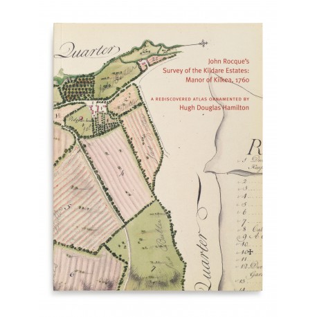 [Stock lists, numbered series: 18] John Rocque’s Survey of the Kildare Estates, Manor of Kilkea, 1760: A rediscovered atlas ornamented by Hugh Douglas Hamilton